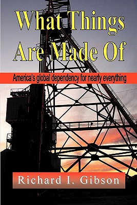 What Things Are Made of: America's Global Dependency on Just About Everything Cover Image