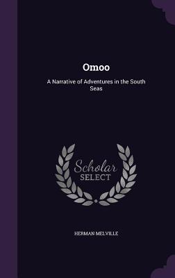 Omoo: A Narrative of Adventures in the South Seas Cover Image
