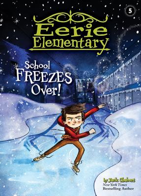 School Freezes Over!: #5 (Eerie Elementary)