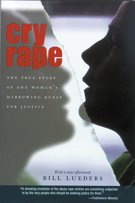 Cry Rape: The True Story of One Woman's Harrowing Quest for Justice Cover Image