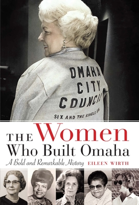 The Women Who Built Omaha
