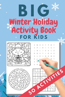 Big Winter Holiday Activity Book for Kids: 50 activities - Christmas gift or present - stocking stuffer for kids - Creative Holiday Coloring, Word Sea Cover Image