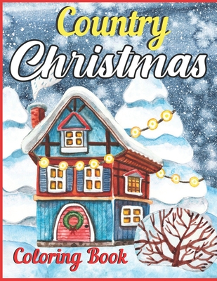 Country Winter Coloring Book For Adults: An amazing book Adult