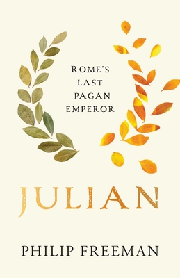 Julian: Rome’s Last Pagan Emperor (Ancient Lives) Cover Image