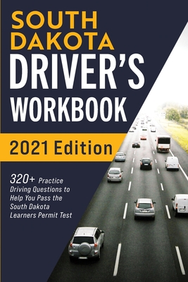 South Dakota Driver's Workbook: 320+ Practice Driving Questions to Help You Pass the South Dakota Learner's Permit Test By Connect Prep Cover Image