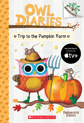 Trip to the Pumpkin Farm: A Branches Book (Owl Diaries #11): A Branches Book By Rebecca Elliott, Rebecca Elliott (Illustrator) Cover Image