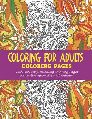 Coloring for Adults: : Coloring pages with Fun, Easy, Relaxing