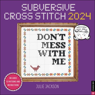 Subversive Cross Stitch 2024 Wall Calendar By Julie Jackson Cover Image