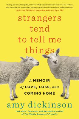 Strangers Tend to Tell Me Things: A Memoir of Love, Loss, and Coming Home Cover Image