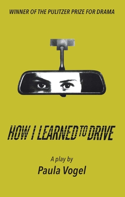 How I Learned to Drive (Stand-Alone Tcg Edition) By Paula Vogel Cover Image