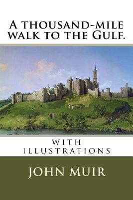 A thousand-mile walk to the Gulf.: with illustrations Cover Image