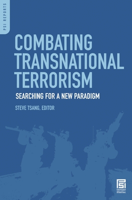 Combating Transnational Terrorism: Searching for a New Paradigm (PSI Reports) Cover Image