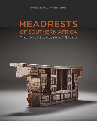 Headrests of Southern Africa: The Architecture of Sleep - Kwazulu-Natal, Eswatini and Limpopo Cover Image