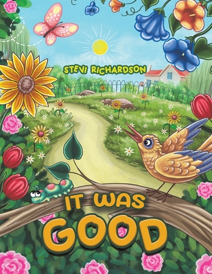 It Was Good By Stevi Richardson Cover Image