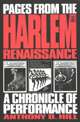 Pages from the Harlem Renaissance: A Chronicle of Performance (Studies in African and Afro-American Culture #6) By James L. Hill (Editor), Anthony Hill Cover Image