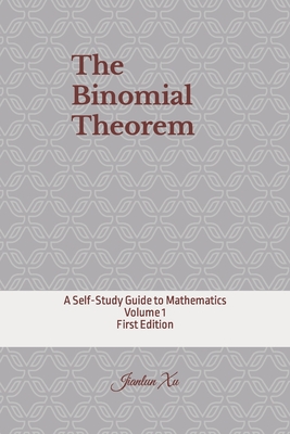 The Binomial Theorem: A Self-Study Guide to Mathematics Cover Image