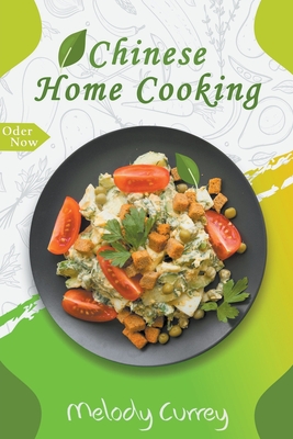 Chinese Home Cooking By Melody Currey Cover Image