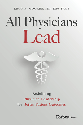 All Physicians Lead: Redefining Physician Leadership for Better Patient Outcomes Cover Image