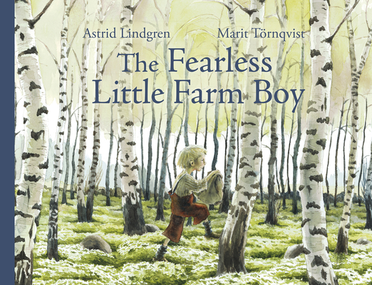 The Fearless Little Farm Boy By Astrid Lindgren, Marit Tornqvist (Illustrator), Polly Lawson (Translator) Cover Image