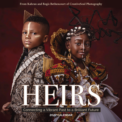 Heirs Wall Calendar 2022: Connecting a Vibrant Past to a Brilliant Future By Kahran and Regis Bethencourt, Workman Calendars Cover Image