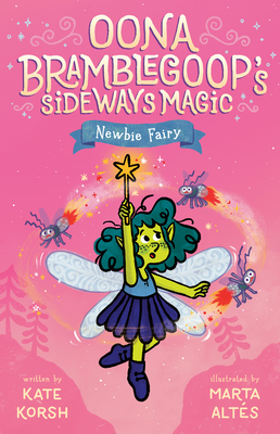 Newbie Fairy (Oona Bramblegoop's Sideways Magic #1)