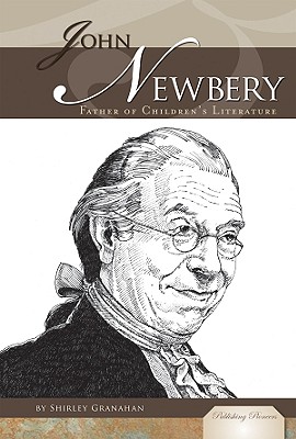 John Newbery: Father of Children's Literature (Publishing Pioneers) Cover Image