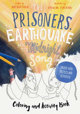 The Prisoners, the Earthquake, and the Midnight Song - Coloring and Activity Book: Packed with Puzzles and Activities Cover Image
