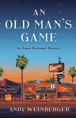 An Old Man's Game: An Amos Parisman Mystery By Andy Weinberger Cover Image