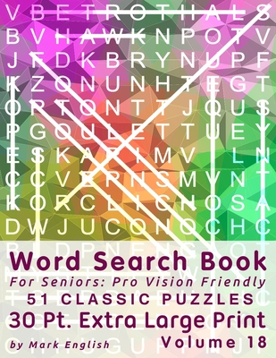 Word Search Book For Seniors: Pro Vision Friendly, 51 Classic Puzzles, 30 Pt. Extra Large Print, Vol. 18 Cover Image