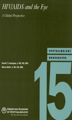 Hiv/AIDS and the Eye: A Global Perspective (American Academy of Ophthalmology Monograph #15) Cover Image