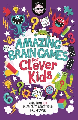 Amazing Brain Games for Clever Kids® (Buster Brain Games #17) By Dr. Gareth Moore, Chris Dickason Cover Image
