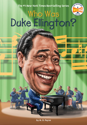 Who Was Duke Ellington? (Who Was?) By M. D. Payne, Who Hq, Gregory Copeland (Illustrator) Cover Image
