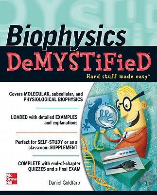 Biophysics DeMYSTiFieD By Daniel Goldfarb Cover Image