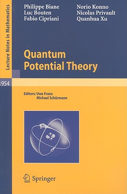 Quantum Potential Theory (Lecture Notes in Mathematics #1954) By Philippe Biane, Uwe Franz (Editor), Luc Bouten Cover Image