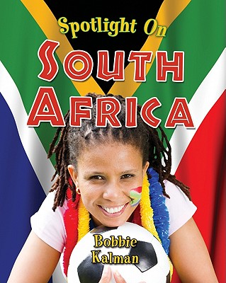 Spotlight on South Africa (Spotlight on My Country) By Bobbie Kalman Cover Image
