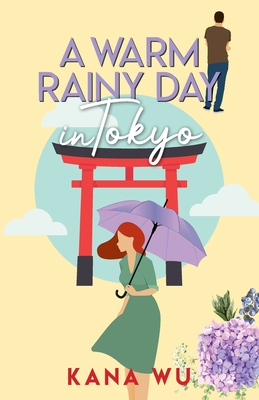 A Warm Rainy Day In Tokyo By Kana Wu Cover Image