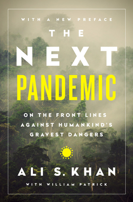 The Next Pandemic: On the Front Lines Against Humankind¿s Gravest Dangers Cover Image