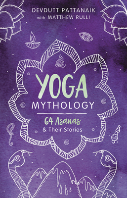 Yoga Mythology: 64 Asanas and Their Stories Cover Image