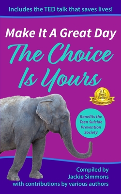 Make It A Great Day: The Choice is Yours Cover Image