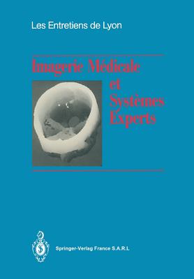 Imagerie Médicale Et Systèmes Experts: Les Entretiens de Lyon Cover Image