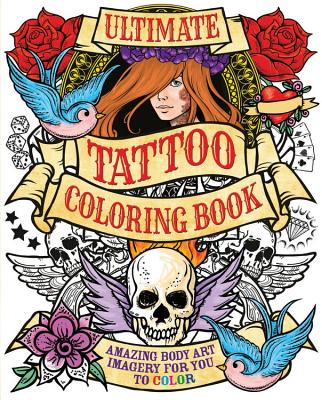 Download Ultimate Tattoo Coloring Book Chartwell Coloring Books 17 Paperback Nantucket Book Partners Bookworks Mitchell S Book Corner