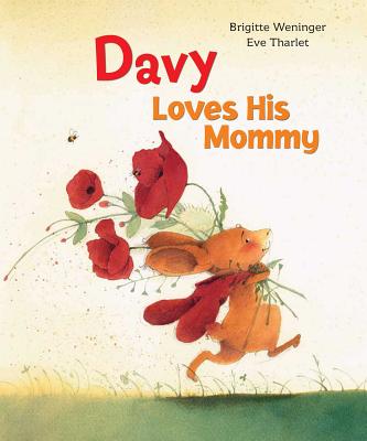 Davy Loves His Mommy By Brigitte Weninger, Eve Tharlet (Illustrator) Cover Image