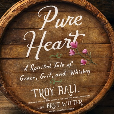Pure Heart Lib/E: A Spirited Tale of Grace, Grit, and Whiskey Cover Image