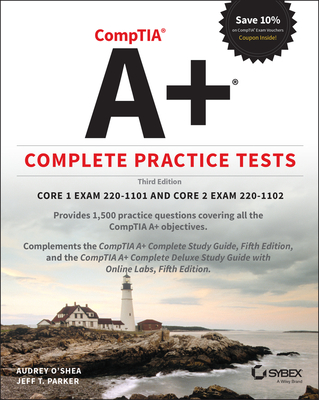 Comptia A+ Complete Practice Tests: Core 1 Exam 220-1101 and Core 2 Exam 220-1102 Cover Image