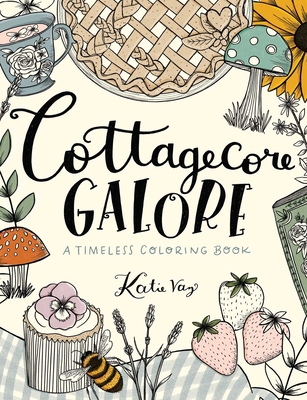 Cottagecore Galore: A Timeless Coloring Book cover