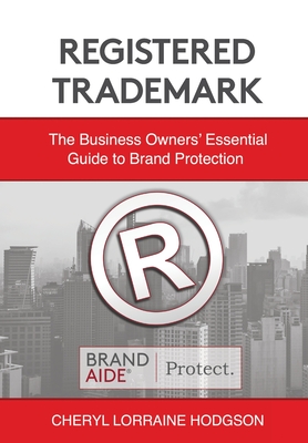 Registered Trademark: Business Owners' Essential Guide to Brand Protection Cover Image