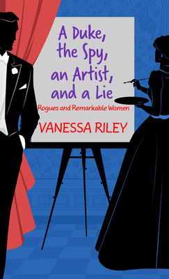 Cover for A Duke, the Spy, an Artist, and a Lie