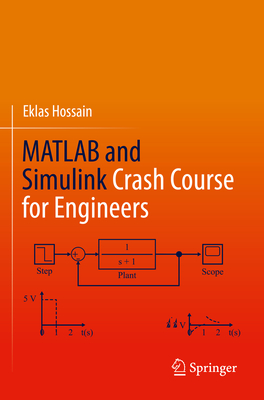 MATLAB and Simulink Crash Course for Engineers By Eklas Hossain Cover Image