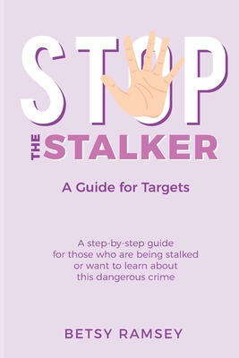 Stop the Stalker: A Guide For Targets Cover Image
