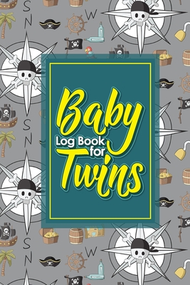 Baby Log Book for Twins: Baby Activity Log, Baby Feeding Tracker, Baby Notebook Tracker, Babys Daily Log Book, Cute Pirates Cover, 6 x 9 By Rogue Plus Publishing Cover Image